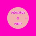 Paco Caniza - Pretty