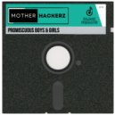 Mother Hackerz - Promiscuous Boys & Girls