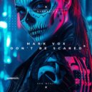 Mark Vox - Don't Be Scared