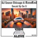 DJ Seven Chicago & RoseRed - Sneak Up On It