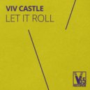 Viv Castle - Let It Roll