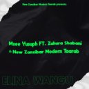 Mzee Yusuph feat. Zuhura Shabani, New Zanzibar Modern Taarab - Elina wangu (Original Mix)