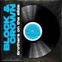 Block & Crown - Brothers on the Slide