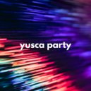Yusca - Party 142