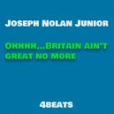 Joseph Nolan Junior - Ohhhh…Britain ain’t great no more (Lizzy James Lee)