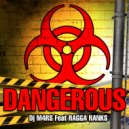 DJ M4RS & Ragga Ranks - Dangerous (feat. Ragga Ranks)