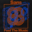 Sans - Feel The Music (Original Mix)