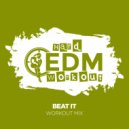 Hard EDM Workout - Beat It
