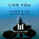 Subodini & Madimus - Like You (Vocal Original Mix)