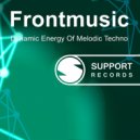 Frontmusic - Dynamic Energy Of Melodic Techno (Short Mix)