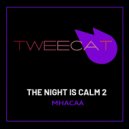 MHACAA - The Night Is Calm