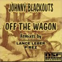 Johnny Blackouts & Lance Leber - Off The Wagon (Lance Leber\'s Spaced Out Dub)