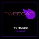 MHACAA - I’ve found Two