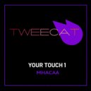 MHACAA - Your Touch 1 ()