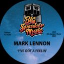 Mark Lennon - I\'ve Got A Feelin (Edit)
