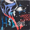 Dani Acosta - Visión Nocturna