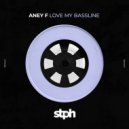 Aney F. - Love My Bassline (Original Mix)