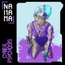 NA KA MA - CYBER PSYCHOSIS