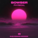 BOWSER - Physical