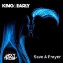 King & Early - Save A Prayer (Original Mix)