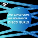 Disco Gurls - Just Dance For Me