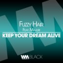 Fuzzy Hair feat. Majuri - Keep Your Dream Alive
