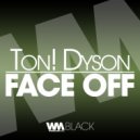 Ton! Dyson - Face Off (Adam M & Luca ETB Remix)