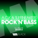 A.C.K., Subsneakers - Rock 'N' Bass