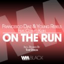 Francesco Diaz, Young Rebels feat. Cosmo Klein - On The Run