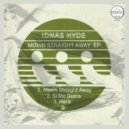IDNAS HYDE - Movin Straight Away