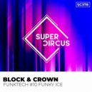 Block & Crown - Funktech #10 Funky Ice (Original Mix)