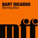 Bart Ricardo - Morning Bliss (Original Mix)
