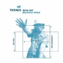 Turner - Been Out (Freaksdoobienospeak)