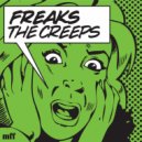 Freaks - Creeps (You're Giving Me)