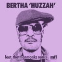 Bertha - Huzzah (Listen) (Original Mix)