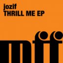 Jozif - Thrill Me (Original Mix)