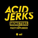 Acid Jerks feat. Fuzzy Cufflinxxx - Monsters (feat. Fuzzy Cufflinxxx)