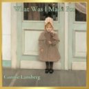 Connie Lansberg - What Was I Made For ()