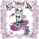 ИLIN & Rubinstein - KILL YOUR IDOL ()
