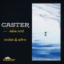 CASTER aka.toll - INDIE & AFRO @ 2025
