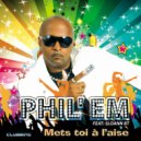 Phil'Em & Sloann Bt - Mets toi à l'aise (feat. Sloann Bt)