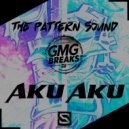 The Pattern Sound & GMG Breaks - Aku Aku (feat. GMG Breaks)