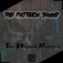 The Pattern Sound - The Wicked Pattern