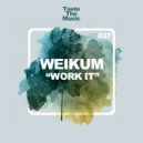 Weikum - Work It (Original Mix)