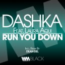 Dashka, Laura Aqui - Run You Down (Instrumental Mix)