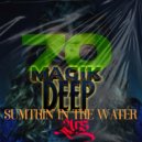 Magik Deep - If I was Aquaman (Original Mix)