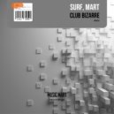 SURF, Mart - Club Bizarre