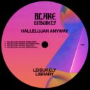 Blake Leisurely - Hallelujah Anyway (Breaks Mix)