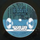 B. Davis & 3000 Worlds - Your Love (3000 Worlds Mix)