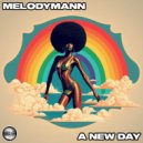 Melodymann - A New Day (Original Mix)